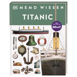 memo Wissen. Titanic: Bau des Luxusliners, Leben an Bord, tragischer Untergang: Kompetentes Sachwissen und kahoot-Quizfragen. Für Kinder ab 8 Jahren
