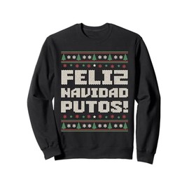 Feliz Navidad Putos Offensive Funny Christmas Ugly Sweater Sweatshirt, black