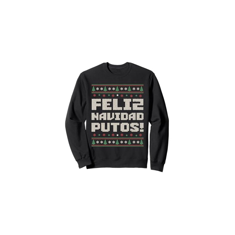 Feliz Navidad Putos Offensive Funny Christmas Ugly Sweater Sweatshirt, black