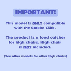 CATCHY - Food Catcher - Compatible with Stokke Clikk High Chair + 11 Other High Chairs - Highchair Sold Separately - Baby & Toddler Food & Mess Catcher - Under High Chair Accessory