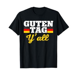 Guten Tag Y'all German Hello Greeting Germany T-Shirt