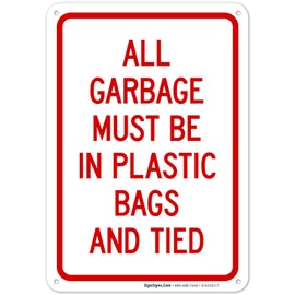 Sigo Signs All Garbage Must Be in Plastic Bags and Tied Sign, 10x7 Inches, Rust Free .040 Aluminum, Fade Resistant, Made in USA