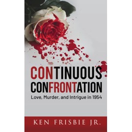 Continous Confrontation: Love, Murder, and Intrigue in 1954