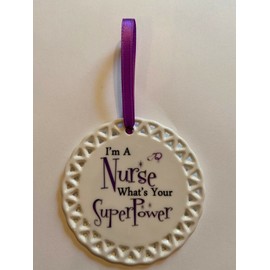 Handmade I’m a Nurse, What’s Your Superpower Porcelain Christmas Ornament~RN~LP