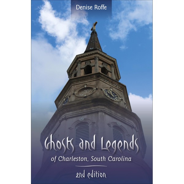 Ghosts and Legends of Charleston, South Carolina