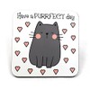 Cat Design Novelty Coaster with Feel Good Message - Unique