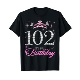 102 It's My Birthday 102 Years Old 102nd Birthday Party T-Shirt
