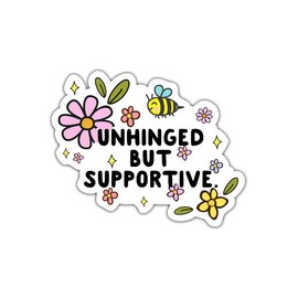 (3 Pcs) Unhinged But Supportive Sticker 3x3 - Mental Health Aware Sticker - Cute Motivational - Cute Supportive Friend Sticker - Adorable Idea Sticker Decoration Laptop - Phone - Water Bottle, White
