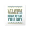 CafePress Say What You Mean #2 Square Sticker 3 X