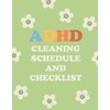 ADHD Cleaning Schedule and Checklist: A Simple Daily Weekly Monthly