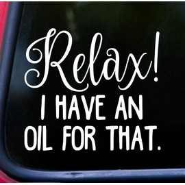 Minglewood Trading Cobalt | Relax! I Have an Oil for That Vinyl Decal | 10w x 9h inches | Essential Oils Aromatherapy | Die Cut Sticker | Multiple Sizes & Colors
