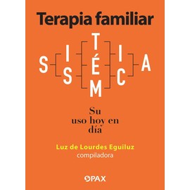 Terapia familiar sistémica: Su uso hoy en día