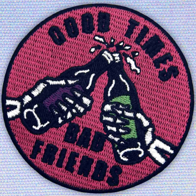 Good Times Bad Friends Embroidered Iron on Sew on Patch