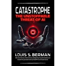 Catastrophe: The Unstoppable Threat of AI