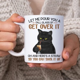 Hyturtle Cat Let Me Pour You A Tall Glass Of Get Over It - Taza de té de cerámica blanca de 11 onzas, regalos para amantes de los gatos, amantes del sarcasmo, amantes del humor, amigos de la familia,