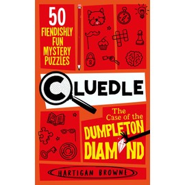 Cluedle - The Case of the Dumpleton Diamond: 50 Fiendishly Fun Mystery Puzzles for the Whole Family - Number 1 Bestseller (Cluedle, 1)