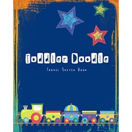 Toddler Doodle Travel Sketch Book: Blank Pages for Drawing, Doodling, and Coloring for Young Boys | Blue Cover with Trains