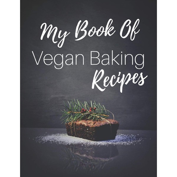 My Book Of Vegan Baking Recipes