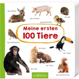 Meine ersten 100 Tiere: Foto-Wörterbuch | Mit stabilen Pappeseiten, fördert die Sprachentwicklung für Kinder ab 12 Monaten
