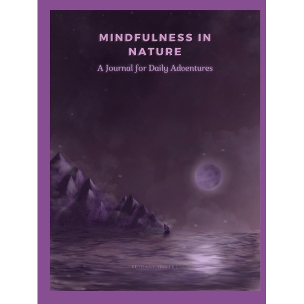 Mindfulness in Nature: A Journal For Daily Adventures