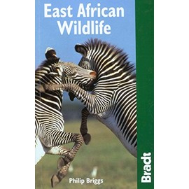 East African Wildlife (Bradt Travel Guide) (Bradt Travel Guides (Wildlife Guides))