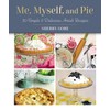Me, Myself, and Pie: 30 Simple and Delicious Amish Recipe
