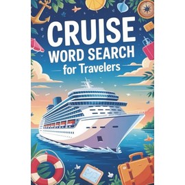 Cruise Word Search for Travelers: Relaxing Brain Games for Cruise Lovers | 50+ Fun-Filled Puzzles for Sea Days, Port Stops, and Vacation Vibes | Perfect for Adults & Teens
