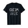 Stay Weird - Upside-down Letters T-Shirt