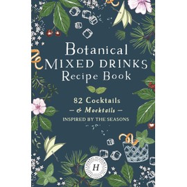 Botanical Mixed Drinks Recipe Book (Herbal Academy's Recipe Book Collection)