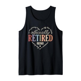 Retired Officially 2025 Humor Funny Retirement Humor Gifts Tank Top