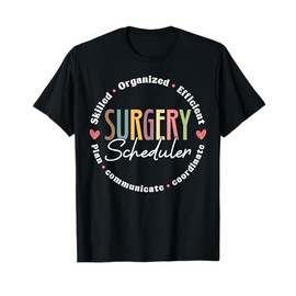 Surgery Scheduler Appreciation T-Shirt