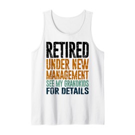 Retired Under New Management, Funny Retirement Father's Day Tank Top