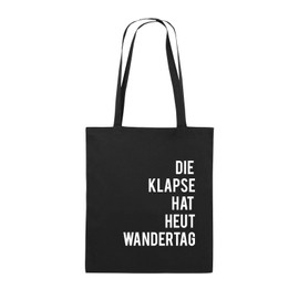 Comedy Bags - DIE Klapse HAT HEUT Wandertag - Printed Jute Bag, Cotton Bag, Two Long Handles Made of 100% Cotton, 38 x 42 cm, Practical, Sturdy Fabric Bag, black / white