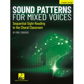 Sound Patterns for Mixed Voices - Sequential Sight-Reading in the Choral Classroom | Student Edition Choral Sheet Music | Sight-Singing Exercises Songbook for Beginners | Songs with Audio Access