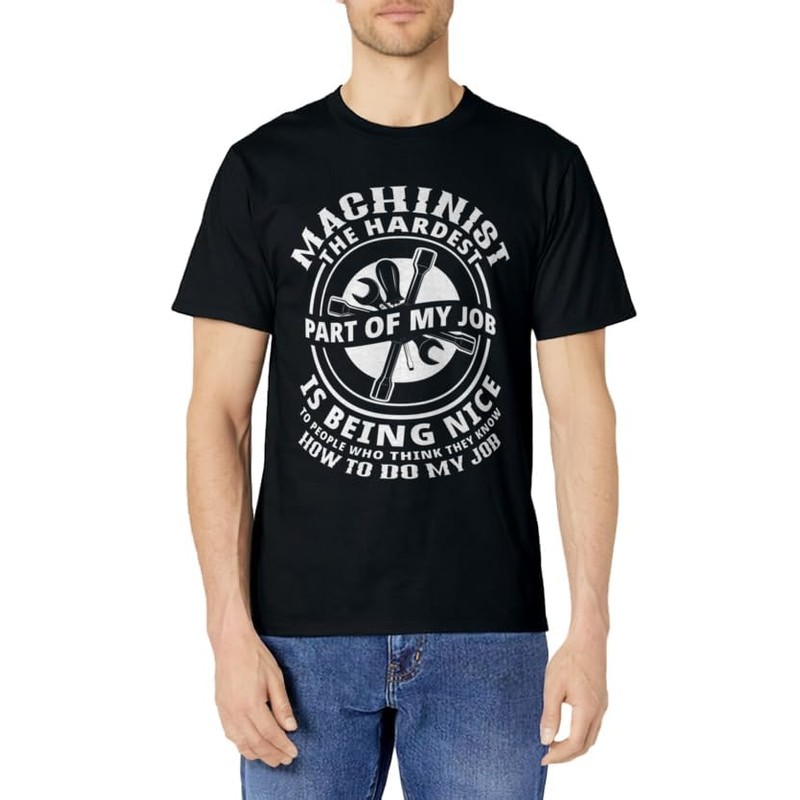 Funny Machinist Sarcastic Machine Operator T-Shirt