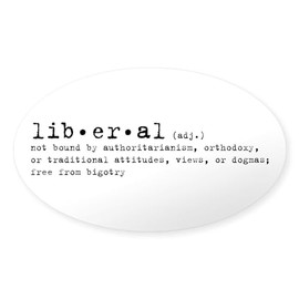 CafePress Liberal by Definition Oval Sticker Oval Car Bumper Sticker