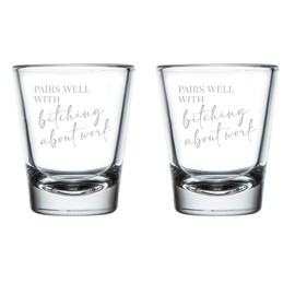 MIP Set of 2 Shot Glasses 1.75oz Shot Glass Pairs Well With Btching About Work Funny Coworker Best Friend For Boss Employees