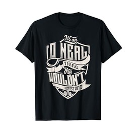 It's An O’NEAL Thing You Wouldn't Understand Family Name T-Shirt