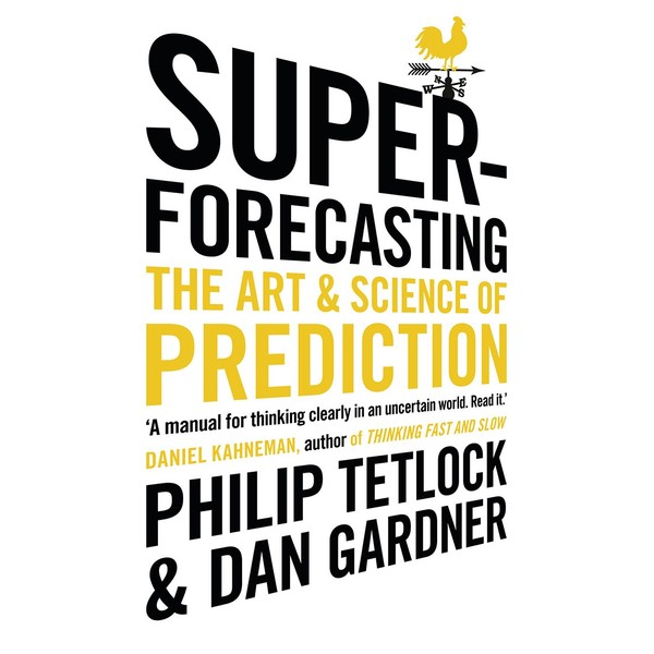 Superforecasting: The Art and Science of Prediction