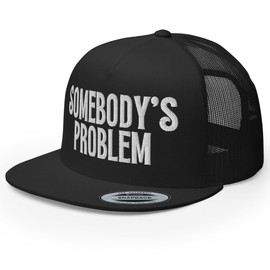 RIVEMUG NG Somebody's Problem Embroidered Flat Bill Trucker Hat High Crown Adjustable Couple Somebody Cap Black