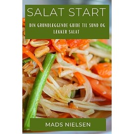 Salat Start: Din Grundlæggende Guide til Sund og Lækker Salat