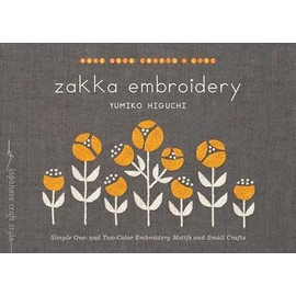 Zakka Embroidery: Simple One- and Two-Color Embroidery Motifs and Small Crafts