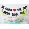 He Asked She Said About Damn Time Banner, Engagement Party