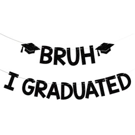 Bruh I Graduated Banner - Bruh You Did It Sign, Class of 2026 Grad Party Decor, Bruh Teenager Graduation Party Decorations Black Glitter