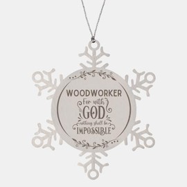 Bible Verse Woodworker Christmas Ornament Gifts, to My Woodworker for with God Nothing Shall be Impossible Woodworker Gifts, Xmas Gifts for Woodworker Snowflake Ornament Decorations