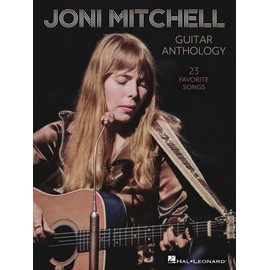 Joni Mitchell - Guitar Anthology | 23 Iconic Folk Songs for Voice and Guitar | Guitar Chords Tabs and Tunings with Dulcimer Parts Included | Songbook Sheet Music Collection for Acoustic Guitar Players