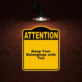 Keep Your Belongings with You Attention Yellow Black Aluminum Composite Sign 8.5 x 10 inches