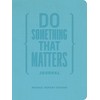 Do Something That Matters Journal: 18 Weeks to Keep Moving,