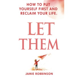 Let Them: Free Yourself and Take Back Your Life (Let Them Principles and Theory)