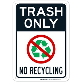Trash Only No Recycling Sign, 10x7 Inches, Rust Free .040 Aluminum, Fade Resistant, Made in USA